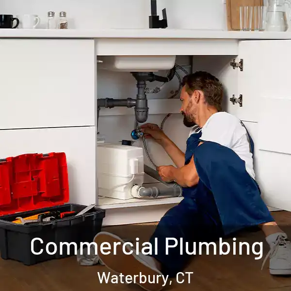  Commercial Plumbing Waterbury, CT